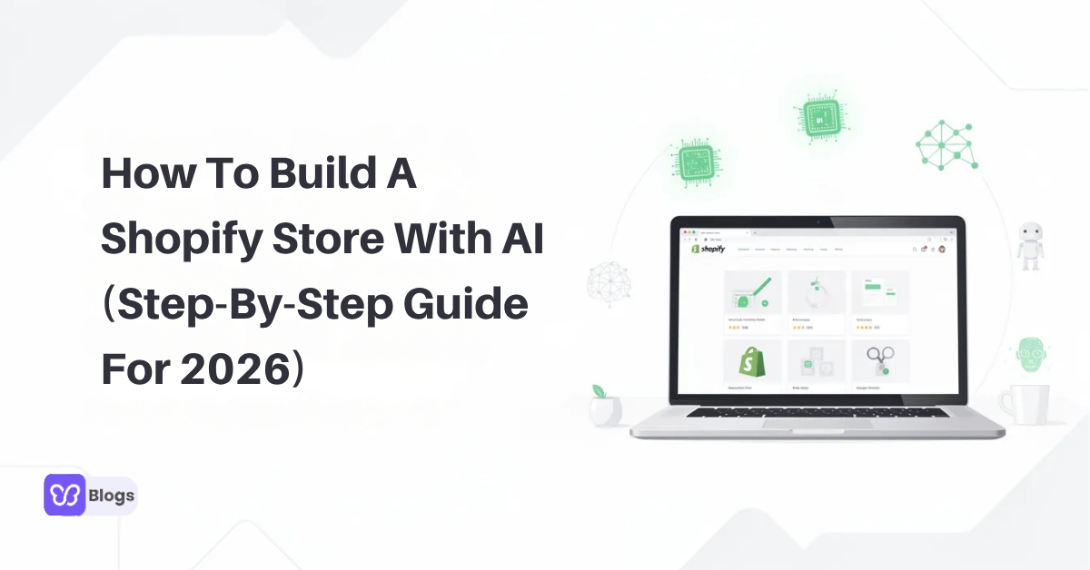 How To Build A Shopify Store With AI (Step-By-Step Guide For 2026)