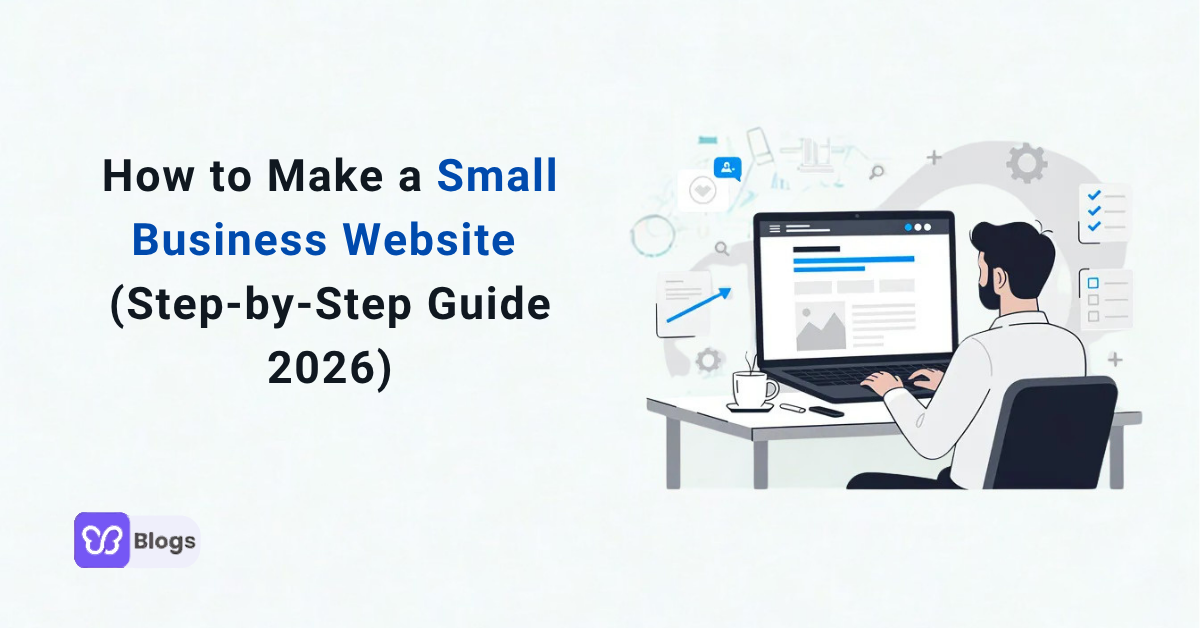 How to Make a Small Business Website (Step-by-Step Guide 2026)