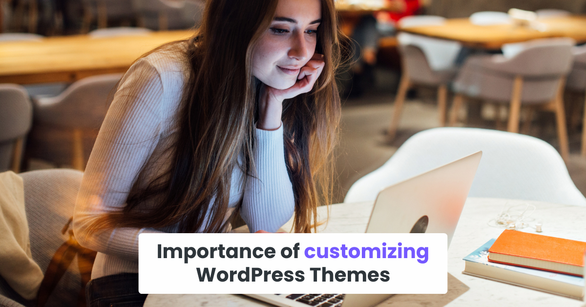 Importance of customizing WordPress Themes