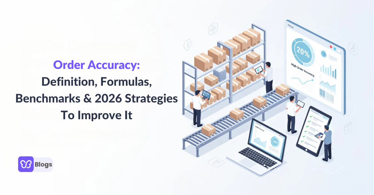 Order Accuracy: Definition, Formulas, Benchmarks & 2026 Strategies to Improve It