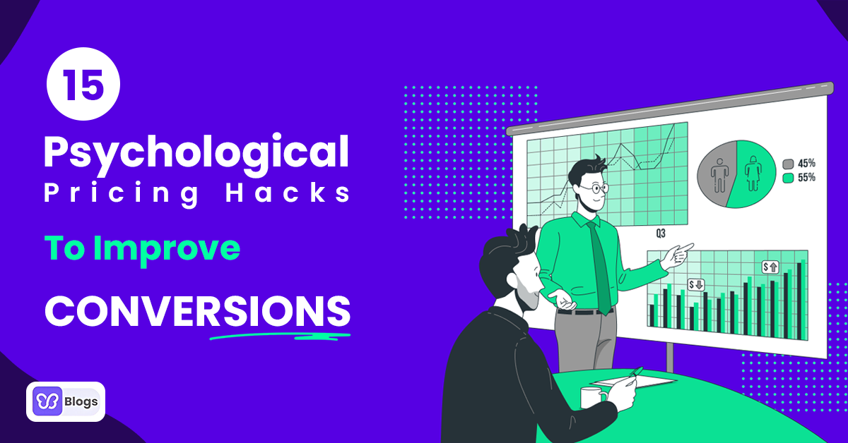 Pricing Psychology: 15 Psychological Pricing Hacks To Improve Conversions