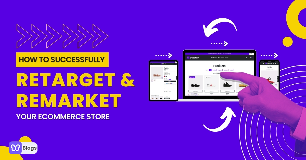 How To Successfully Retarget And Remarket For Your Ecommerce Store