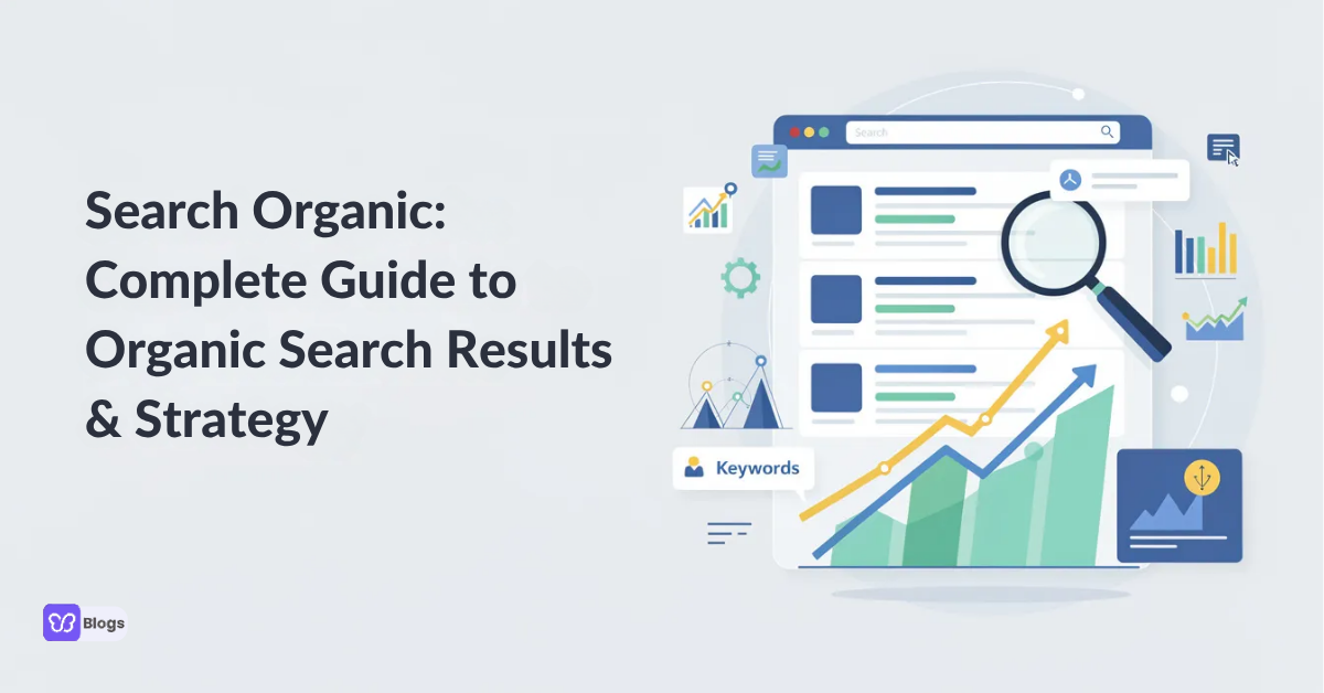 Search Organic: Complete Guide to Organic Search Results & Strategy