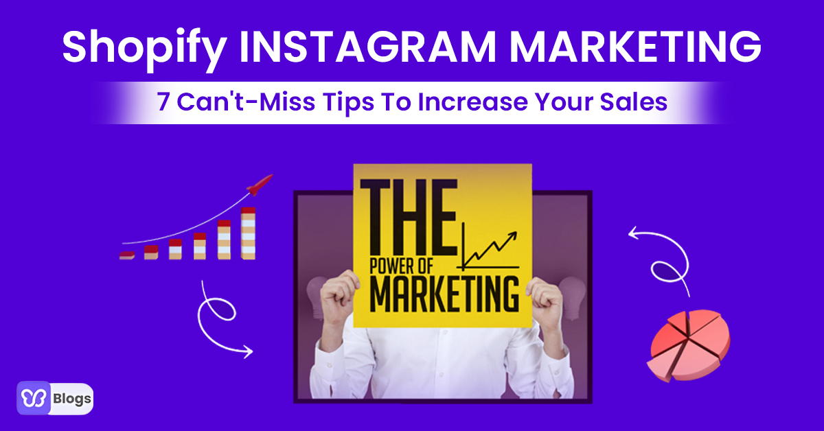 Shopify Instagram Marketing:  7 Can't-Miss Tips To Increase Your Sales