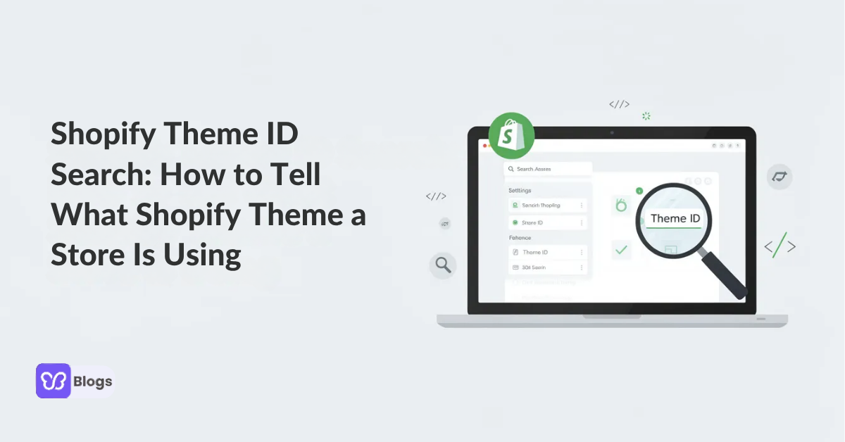 Shopify Theme ID Search: How to Tell What Shopify Theme a Store Is Using