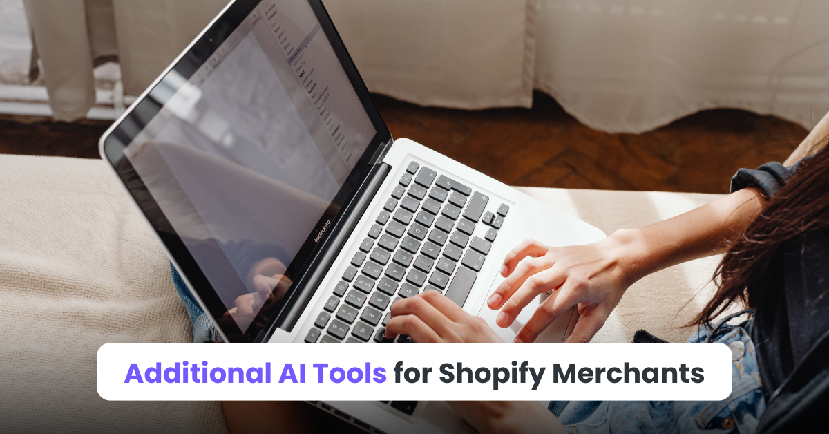Additional AI Tools for Shopify Merchants