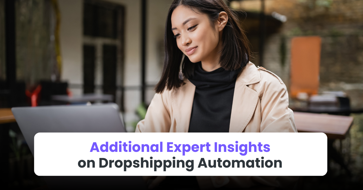 Additional Expert Insights on Dropshipping Automation