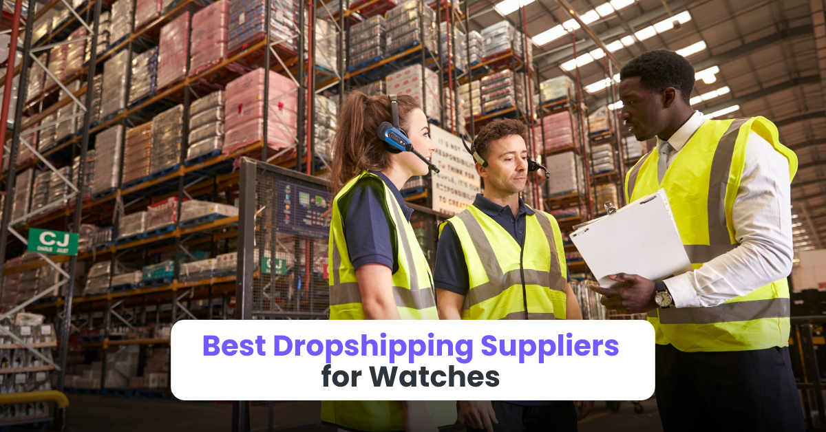 Best Dropshipping Suppliers for Watches