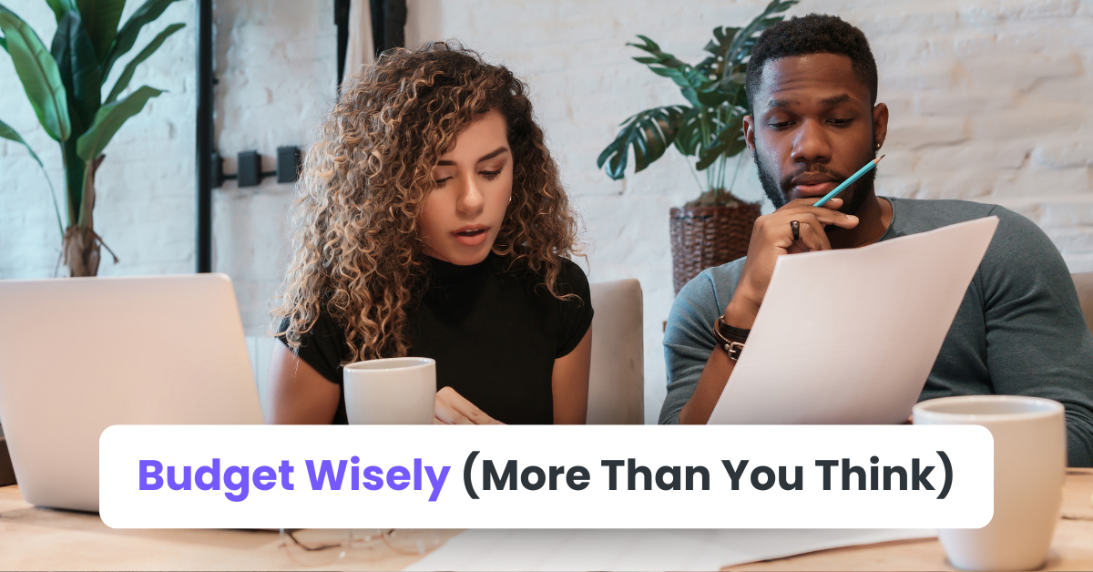 3. Budget Wisely (More Than You Think)