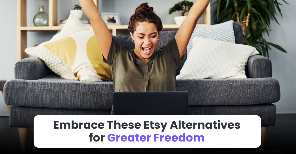 Embrace These Etsy Alternatives for Greater Freedom