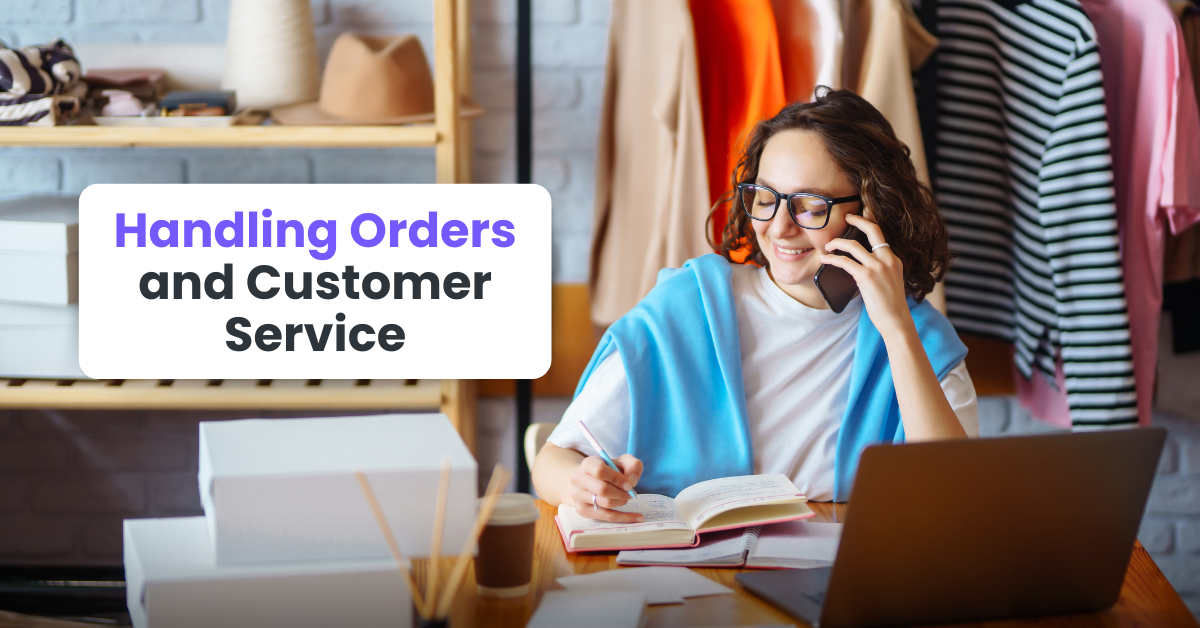 Step 5: Handling Orders and Customer Service