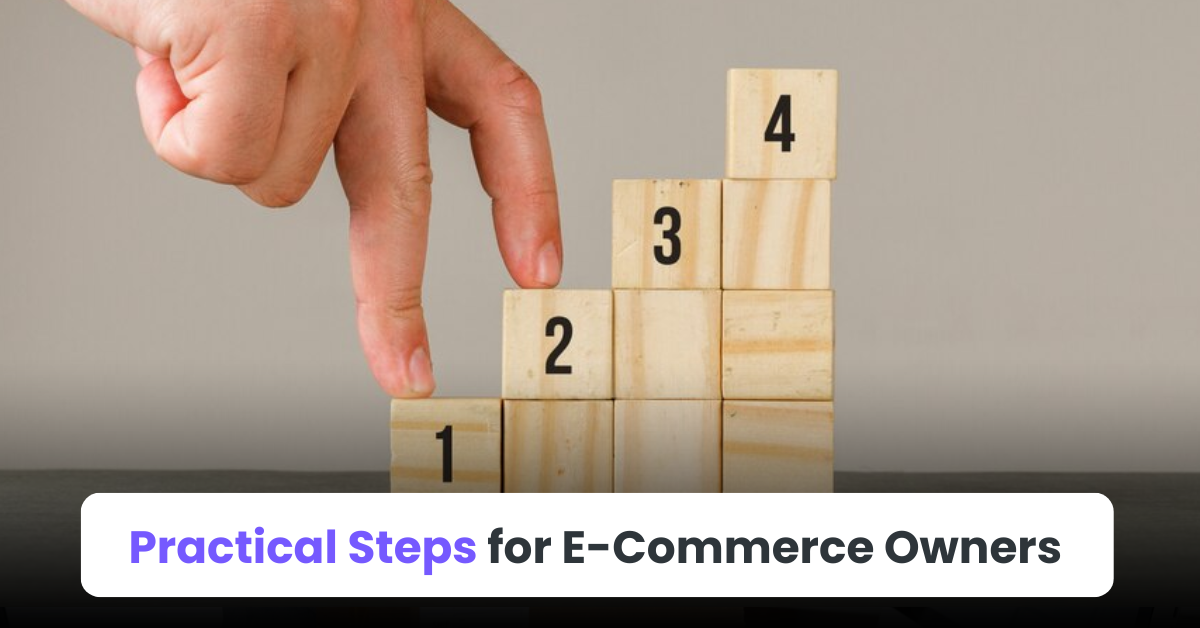 Practical Steps for E-Commerce Owners