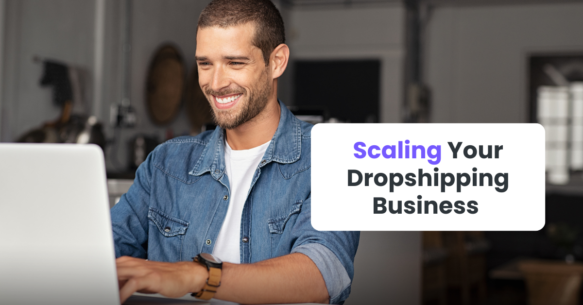 Step 6: Scaling Your Dropshipping Business