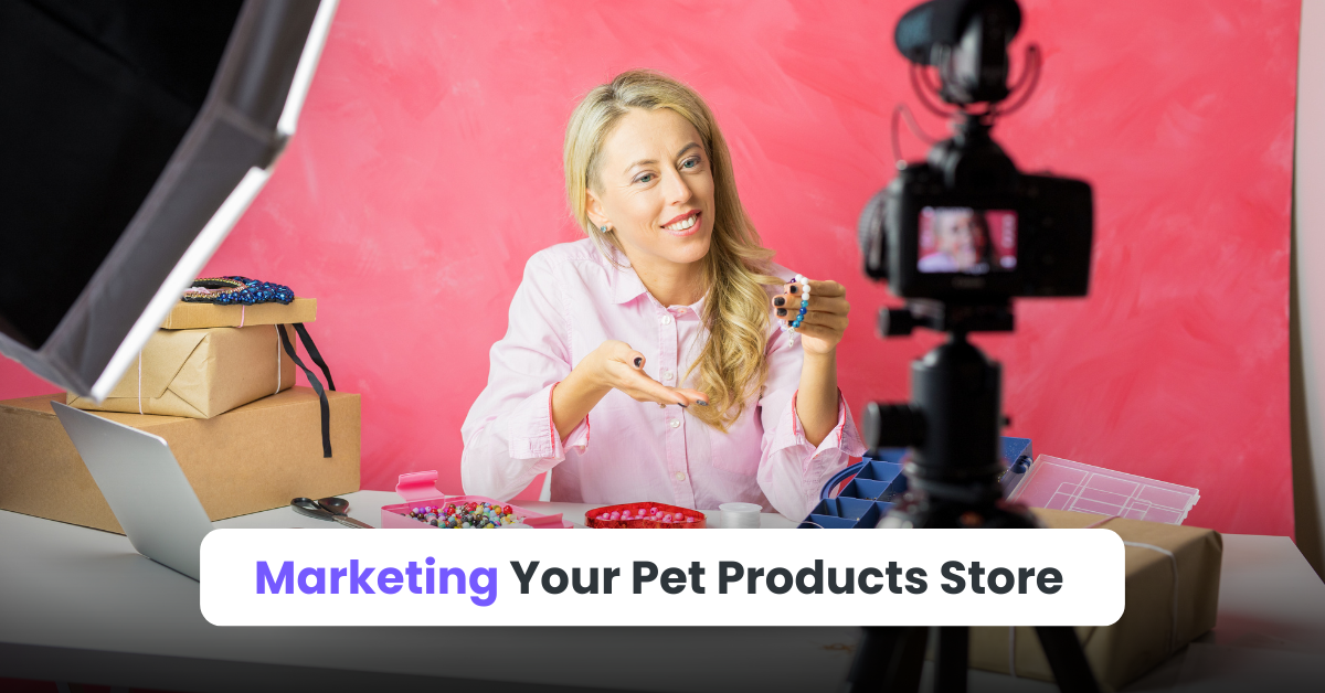 Marketing Your Pet Products Store