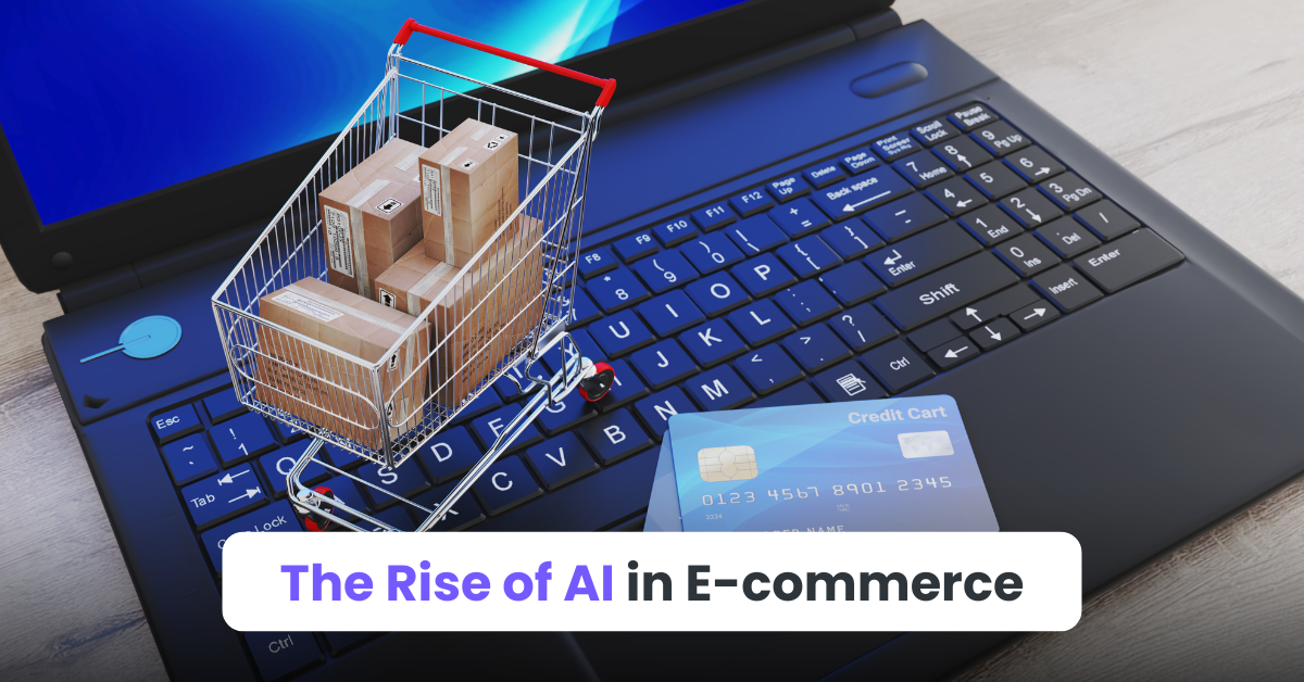 The Rise of AI in E-commerce