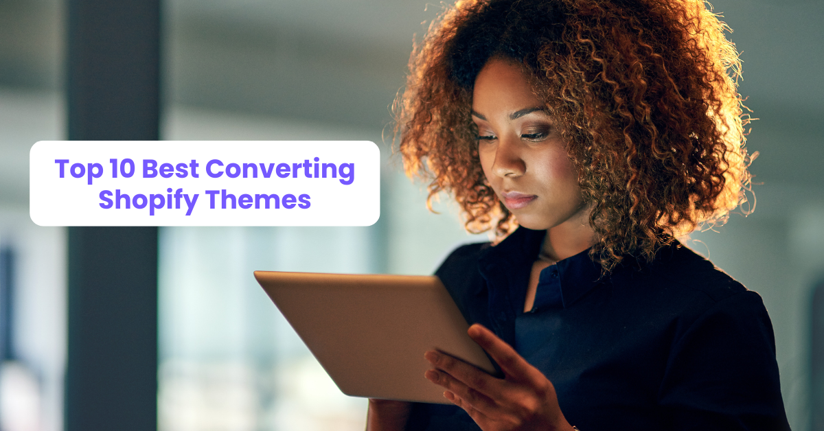Top 10 Best Converting Shopify Themes