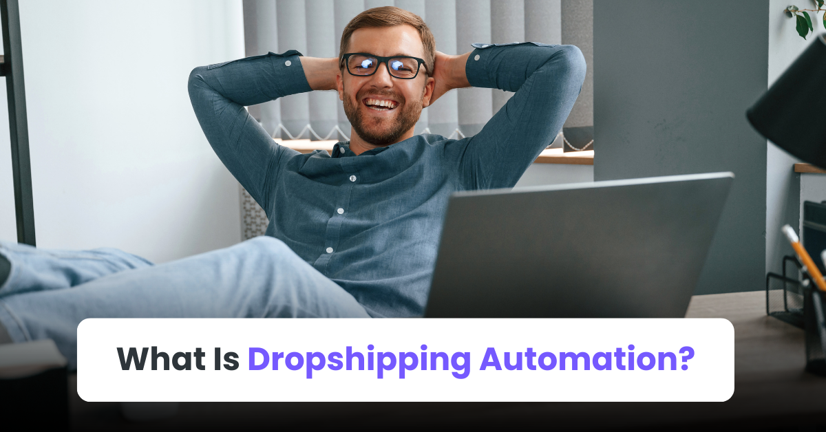 What Is Dropshipping Automation?