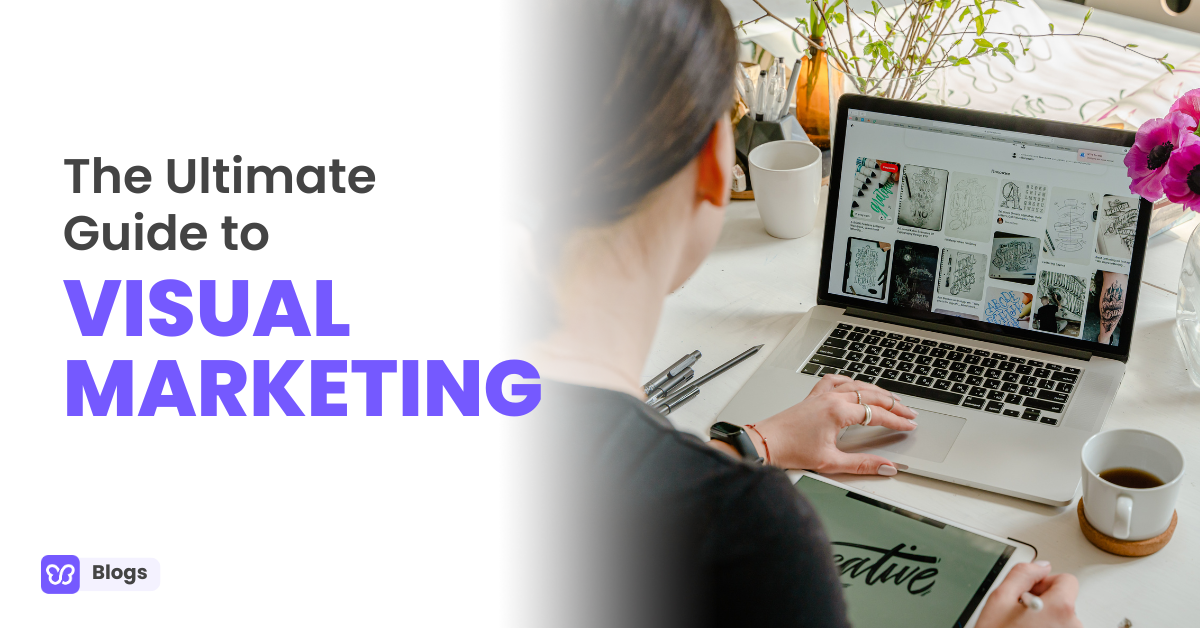 The Ultimate Guide to Visual Marketing