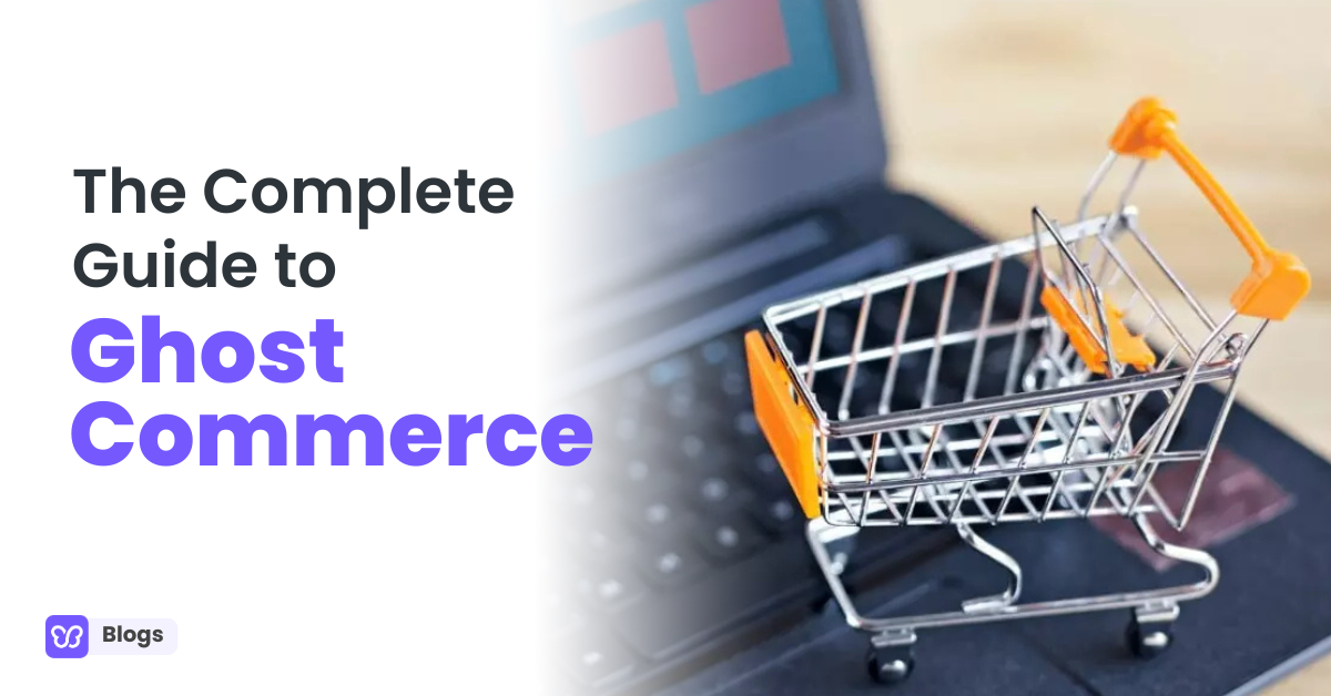The Complete Guide to Ghost Commerce