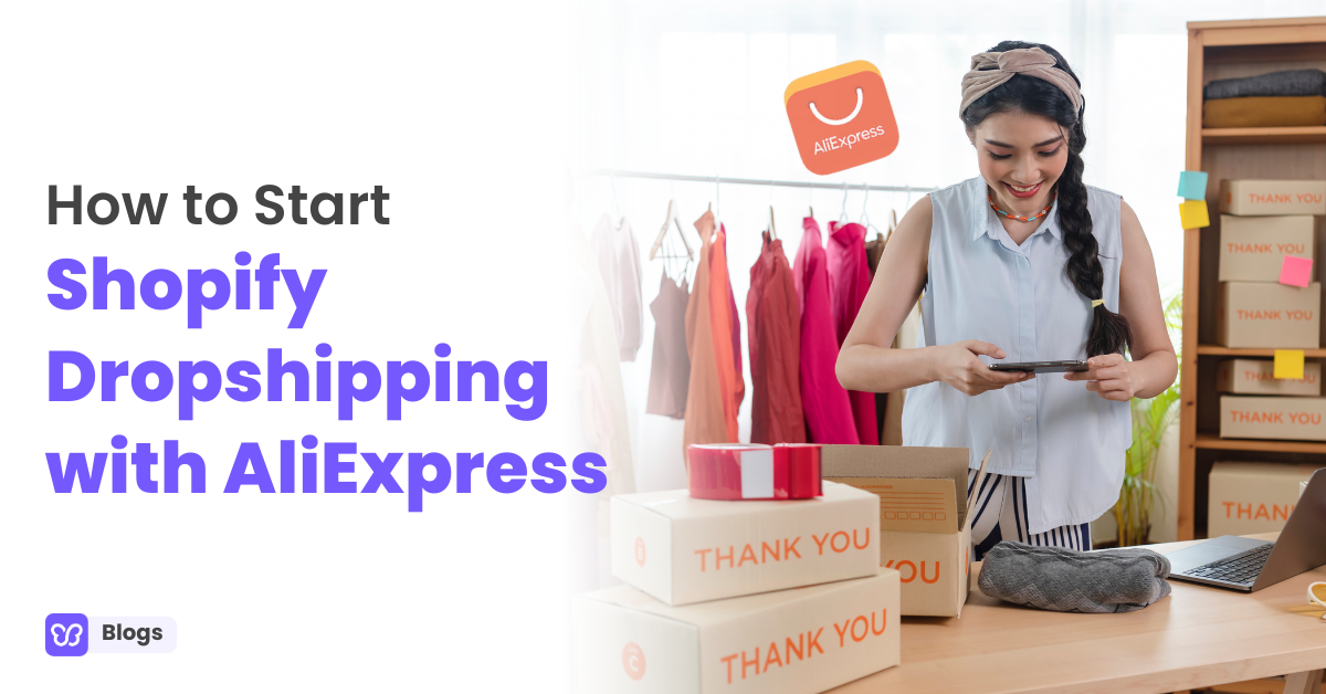 How to Start Shopify Dropshipping with AliExpress