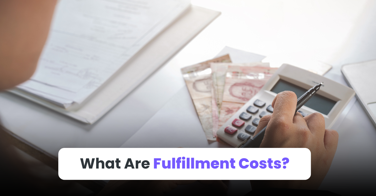What Are Fulfillment Costs?