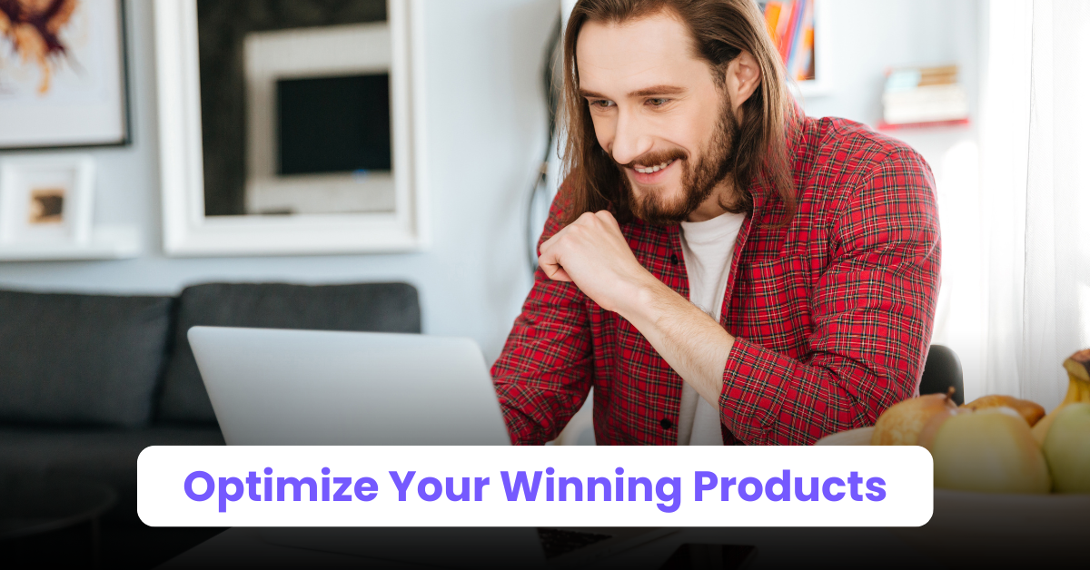 2. Optimize Your Winning Products