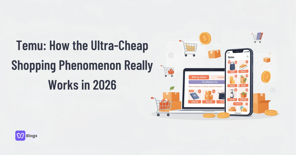 Temu: How the Ultra-Cheap Shopping Phenomenon Really Works in 2026