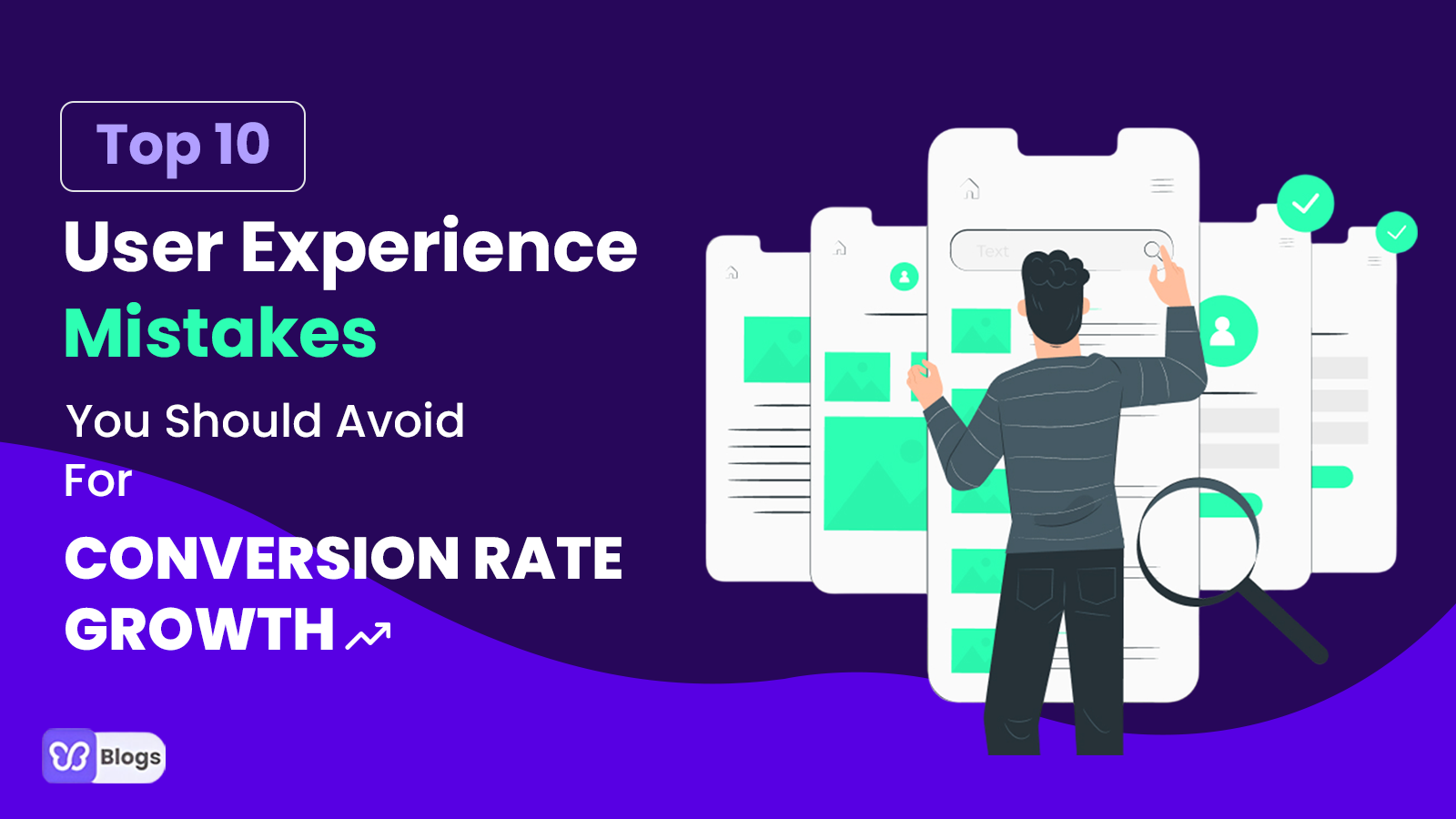 Top 10 User Experience Mistakes You Should Avoid For Conversion Rate Growth