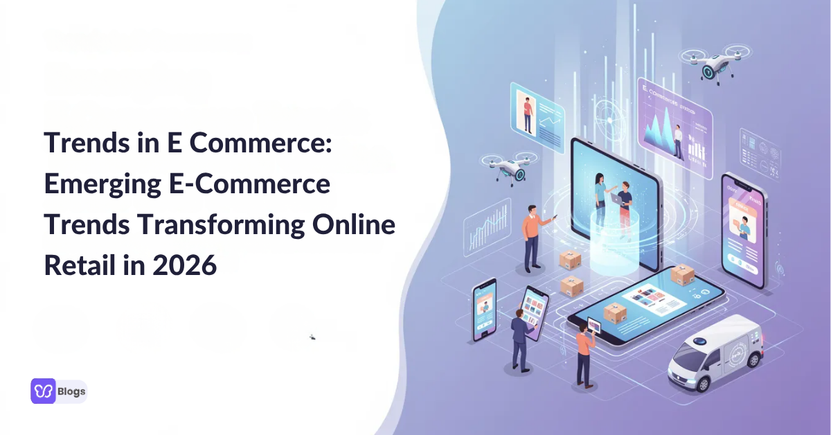 E-Commerce Trends Transforming Online Retail