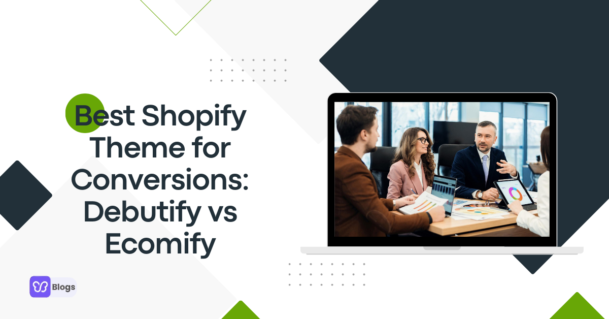 Best Shopify Theme for Conversions: Debutify vs Ecomify