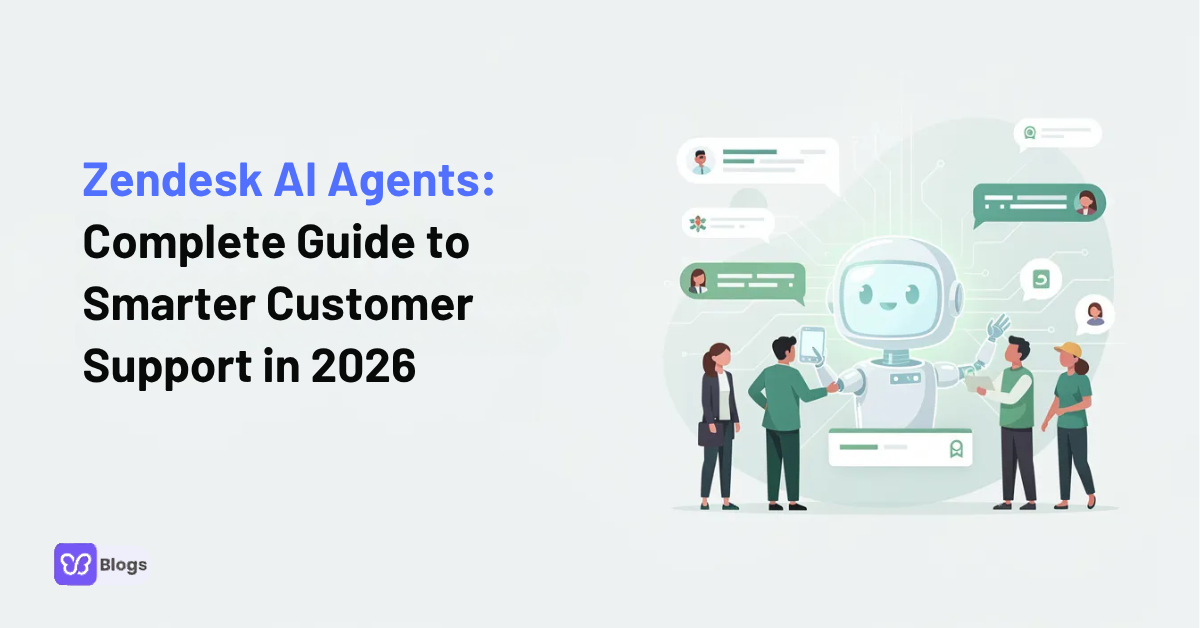 Zendesk AI Agents: Complete Guide to Smarter Customer Support in 2026