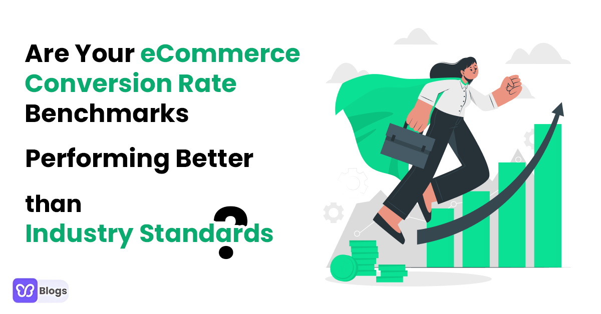 eCommerce Conversion Rate Benchmarks: Are You Performing Better Than Industry Standards?