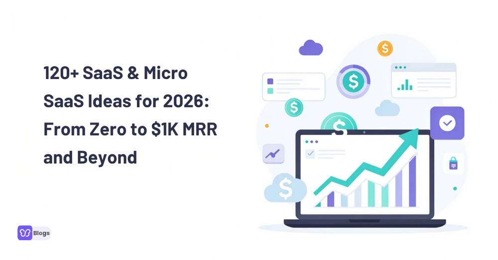 120+ SaaS & Micro SaaS Ideas for 2026: From Zero to $1K MRR and Beyond