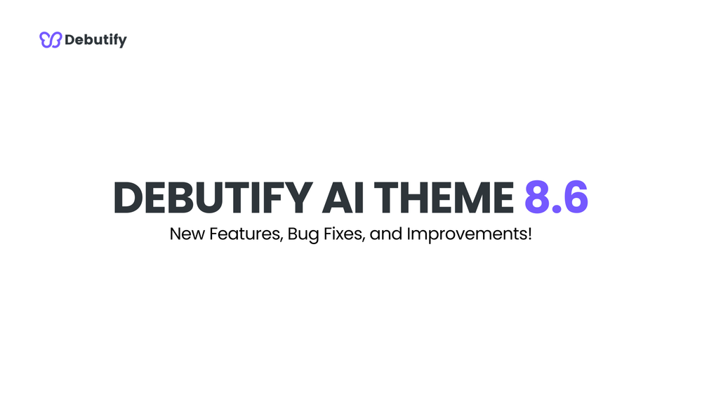 Debutify AI Theme 8.6 Release