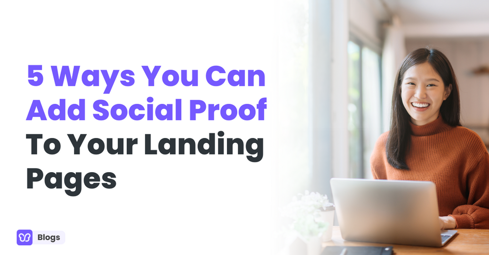 5 Ways You Can Add Social Proof To Your Landing Pages