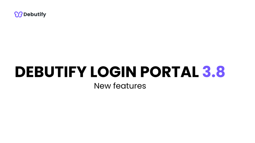 Debutify Login Portal 3.8 Release