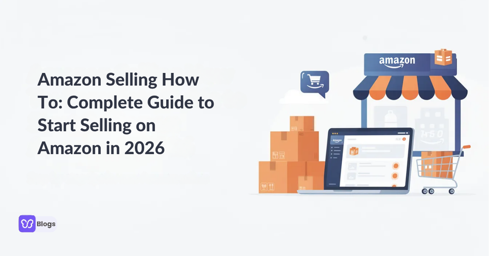 Amazon Selling How To Complete Guide to Start Selling on Amazon in 2026
