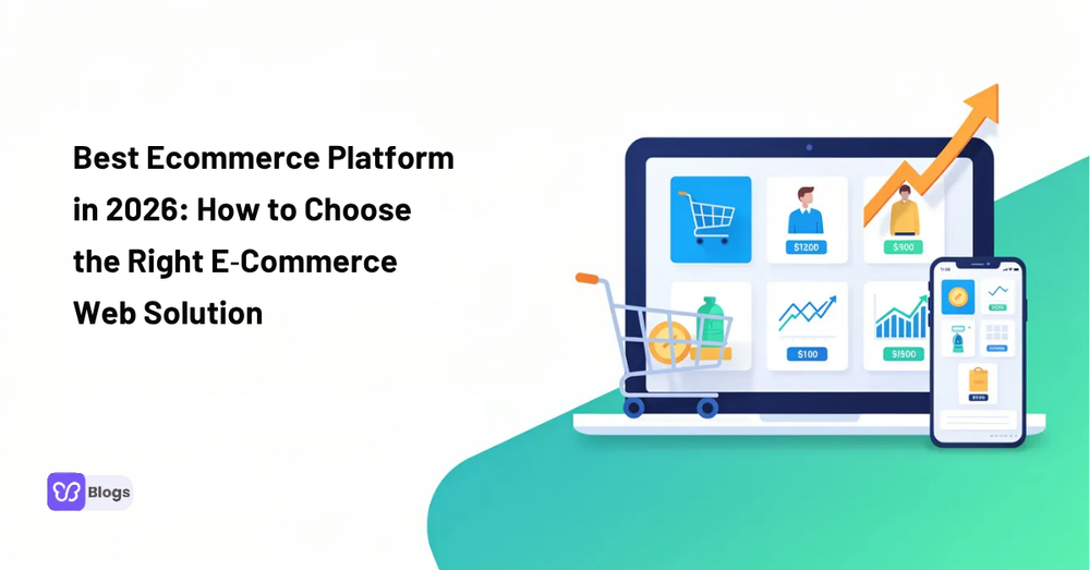 Best Ecommerce Platform in 2026: How to Choose the Right E‑Commerce Web Solution