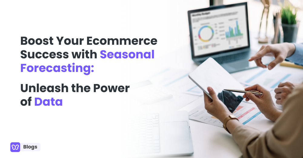 Boost Your Ecommerce Success with Seasonal Forecasting: Unleash the Power of Data