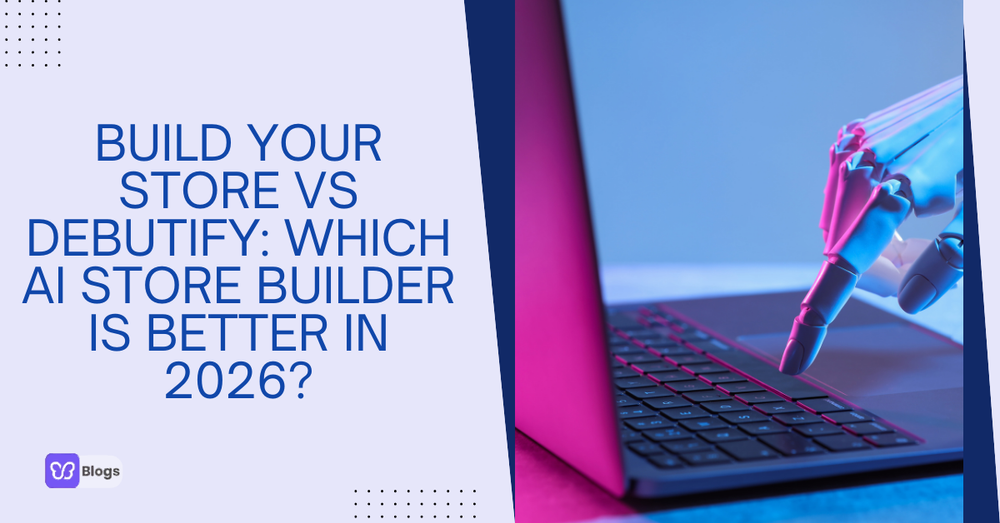 Build Your Store vs Debutify Which AI Store Builder is Better in 2026