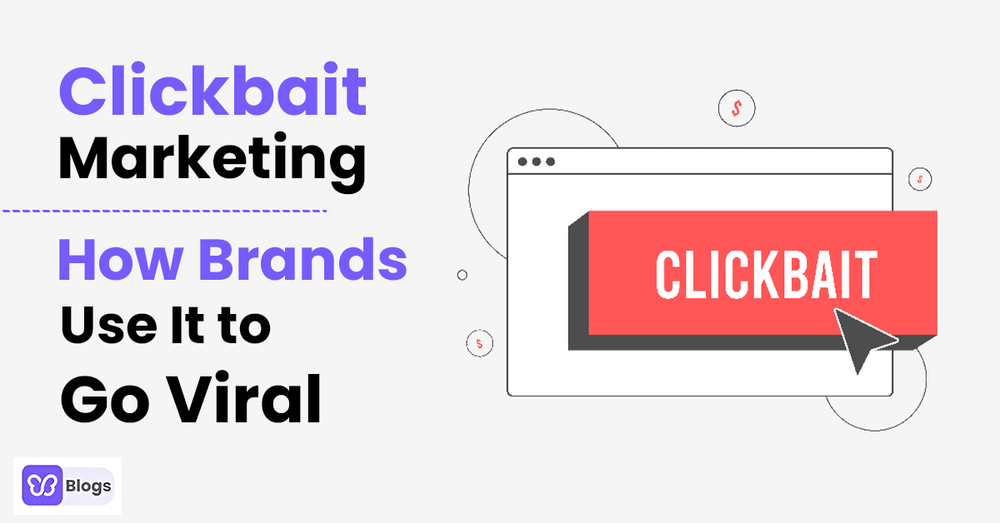 Clickbait Marketing How Brands Use It to Go Viral