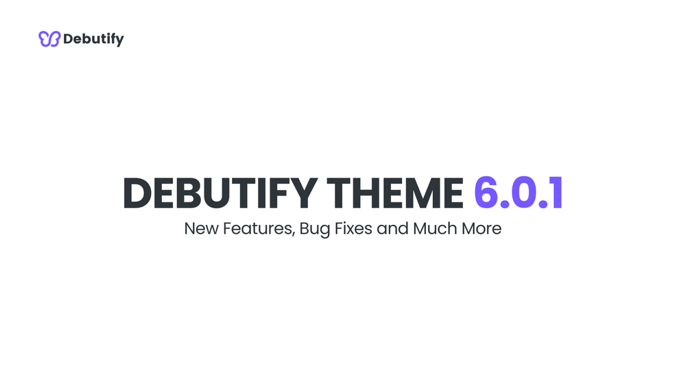 Debutify Theme 6.0.1 Release