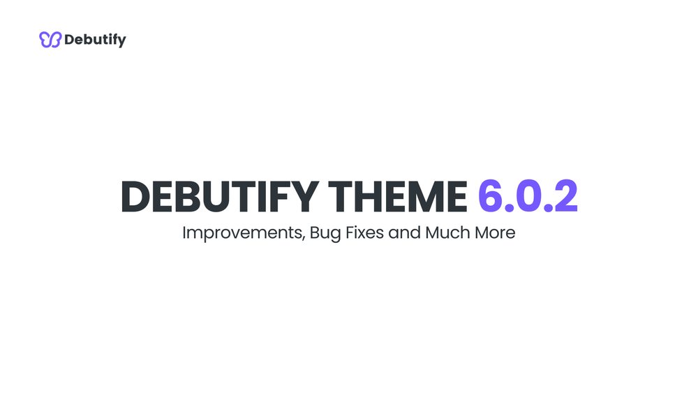 Debutify Theme 6.0.2 Release