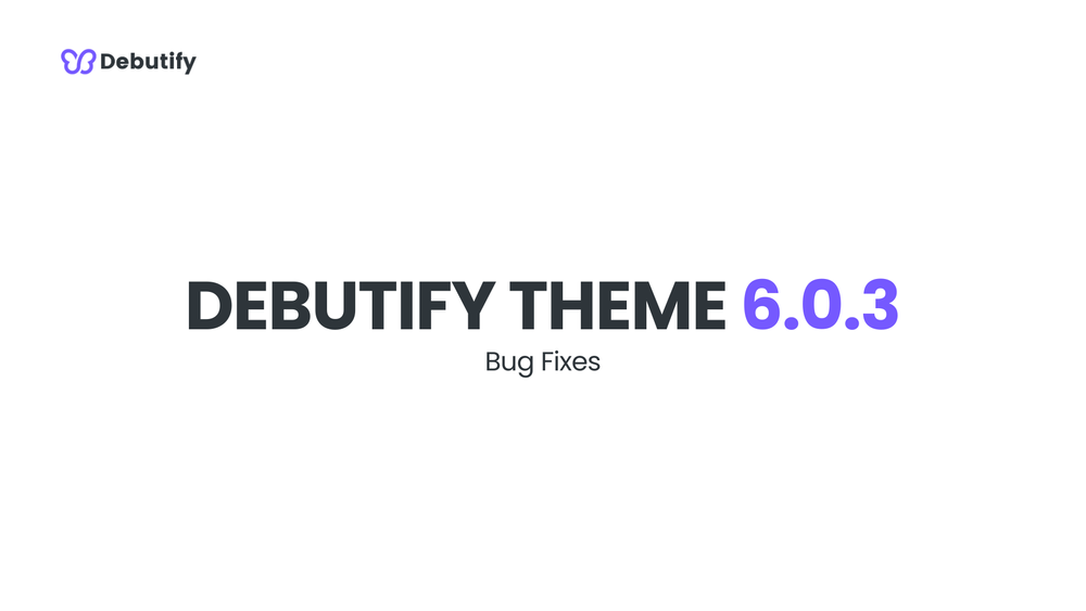 Debutify Theme 6.0.3 Release