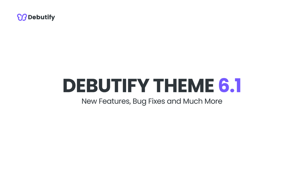 Debutify Theme 6.1 Release