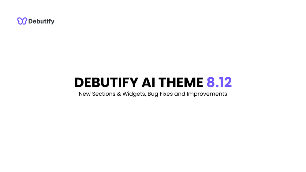 Debutify AI Theme 8.12 Release