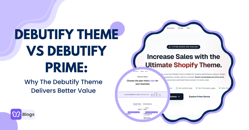 Debutify Theme vs Debutify Prime Why the Core Theme Delivers Better Value