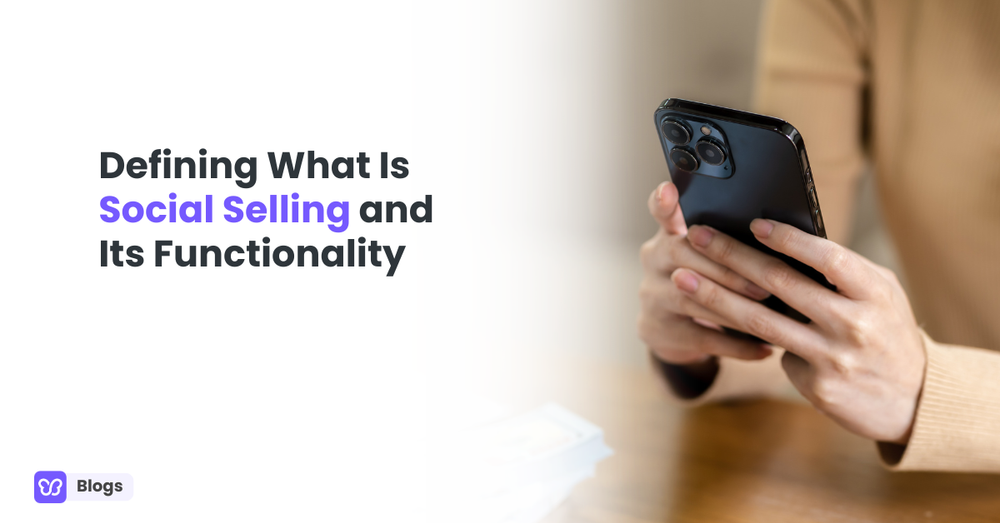 Defining What Is Social Selling and Its Functionality