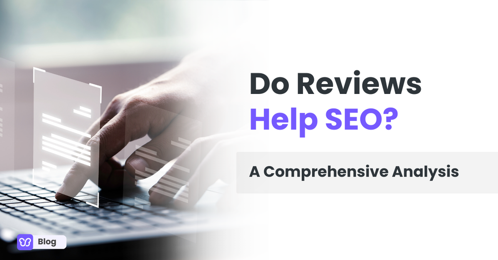 Do Reviews Help SEO? A Comprehensive Analysis