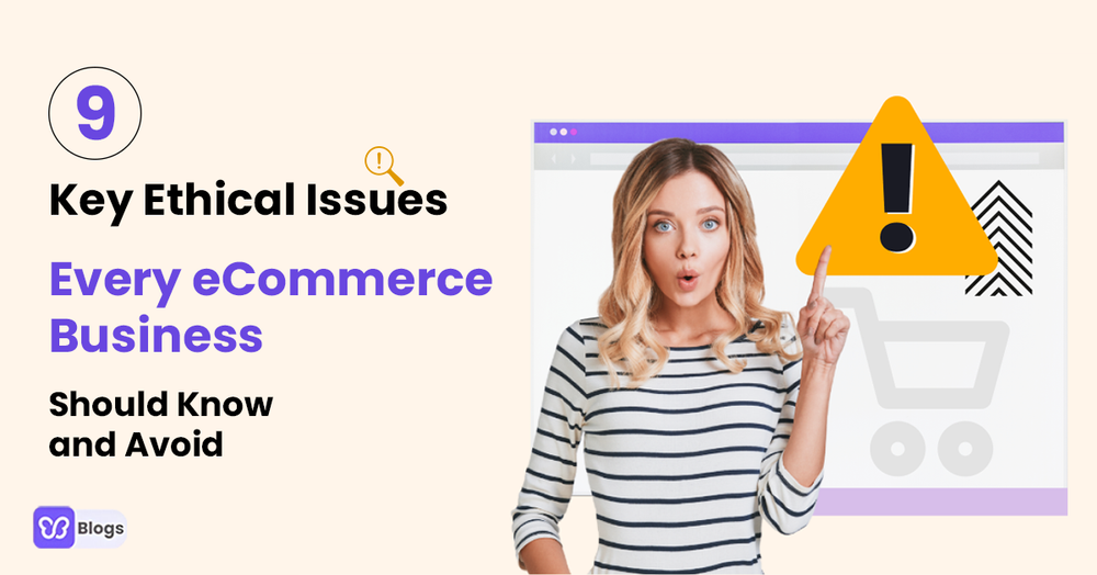 Ethical Issues In eCommerce 9 Biggest Problems You Need To Know And Avoid